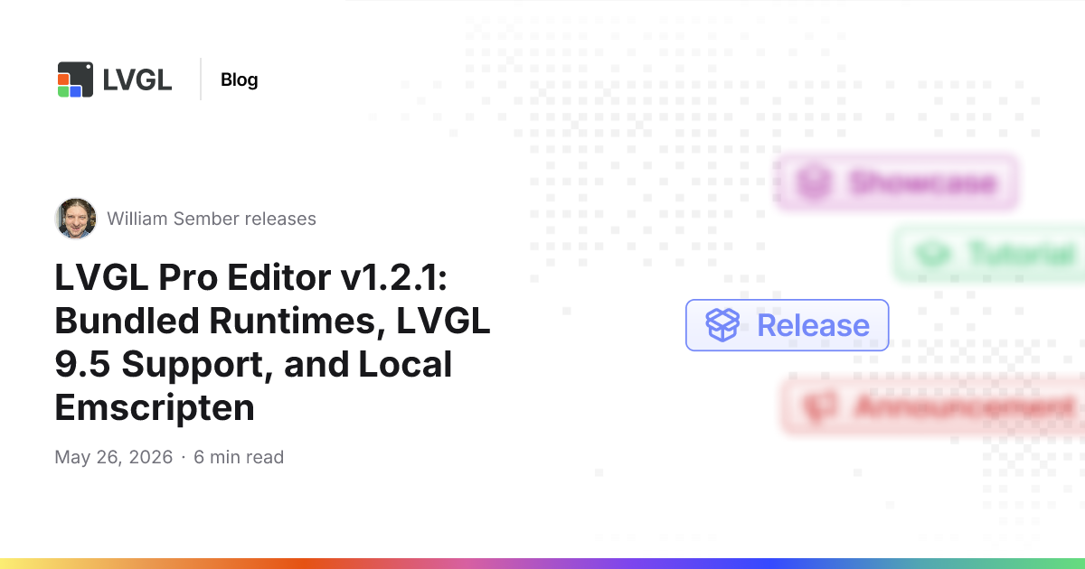 LVGL Pro Editor v1.2.1: Bundled Runtimes, LVGL 9.5 Support, and Local ...