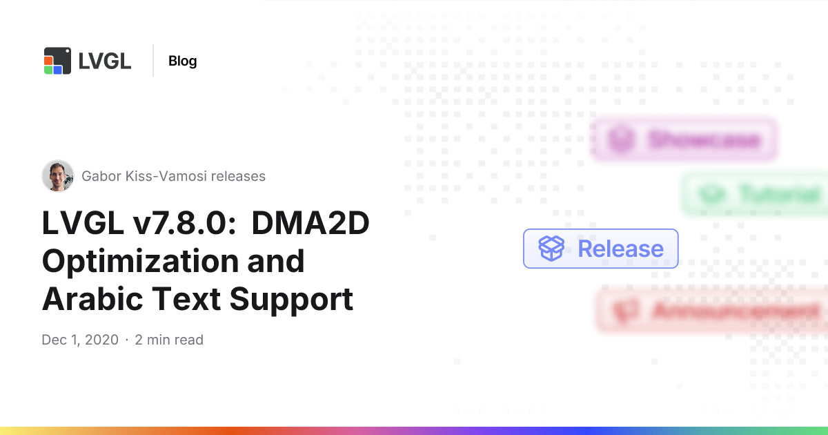 LVGL v7.8.0: DMA2D Optimization and Arabic Text Support | Blog